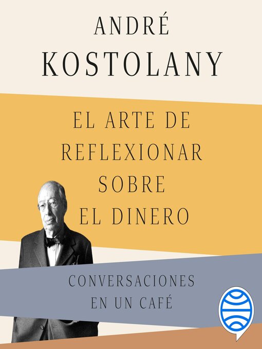 Title details for El arte de reflexionar sobre el dinero by André Kostolany - Wait list